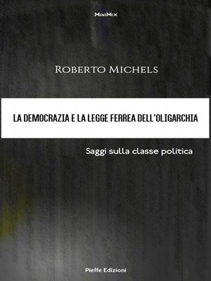 cover image of La democrazia e la legge ferrea dell'oligarchia. Saggi sulla classe politica